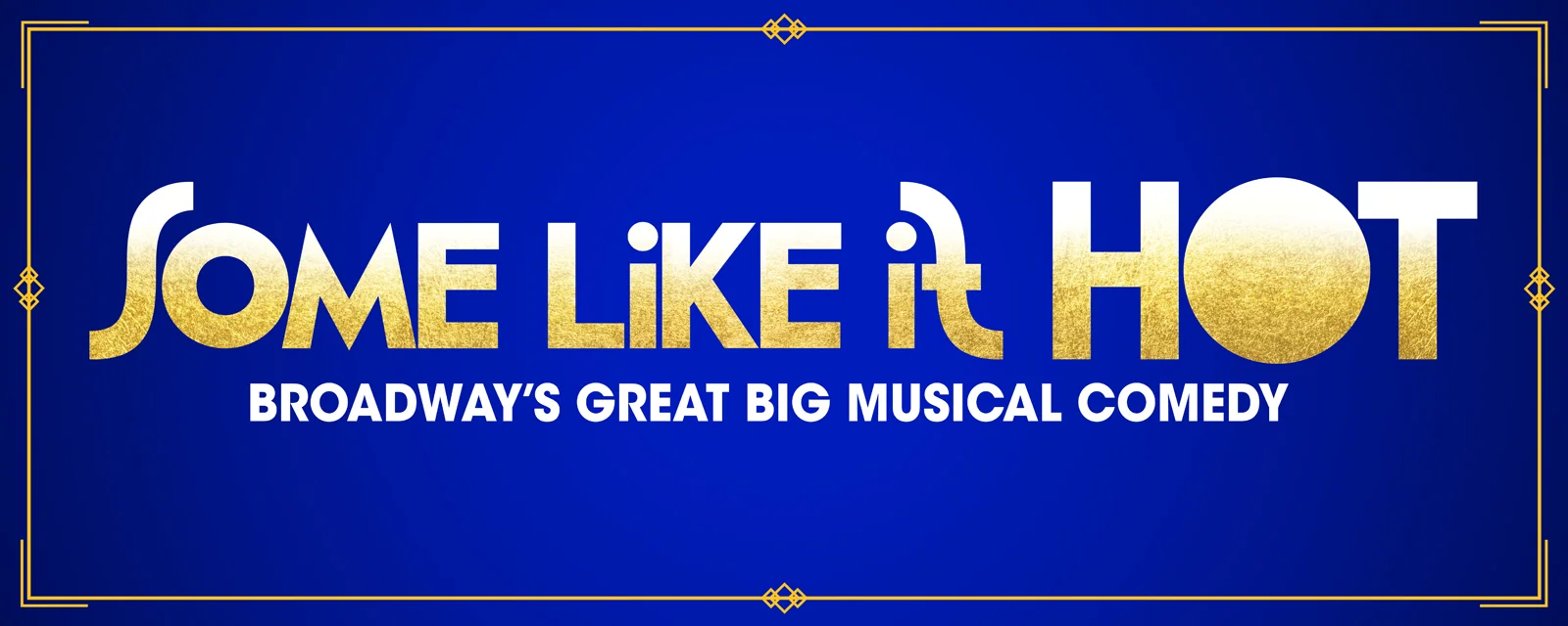 Some Like it Hot now playing at the Pantages in